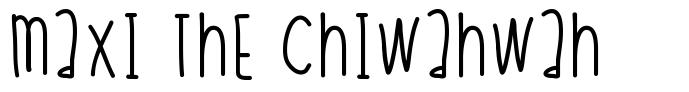 Maxi The Chiwahwah font