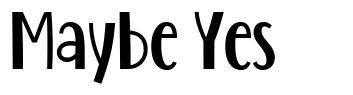 Maybe Yes font