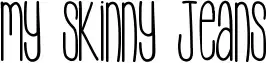 My Skinny Jeans
