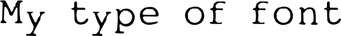 My type of font