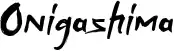 Onigashima font