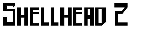 Shellhead 2 フォント