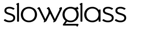 Slowglass 字形