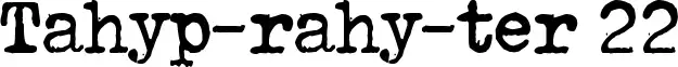 Tahyp-rahy-ter 22 font