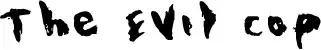 The Evil Cop font