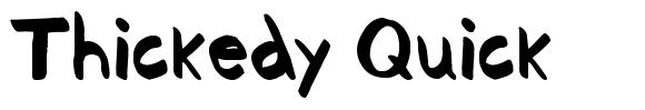 Thickedy Quick font