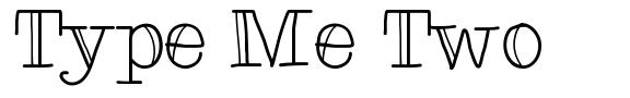 Type Me Two font