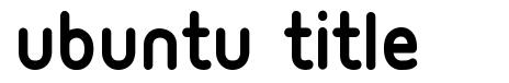 Ubuntu Title 字形