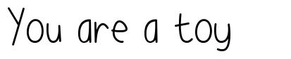 You are a toy font