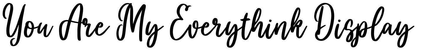 You Are My Everythink Display schriftart